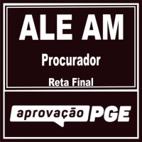 ALE AM (Procurador – Reta Final) Aprovação PGE 2025