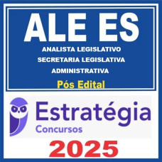 ALE-ES (Analista Legislativo - Secretaria Legislativa / Administrativa) Pós Edital – Estratégia 2025