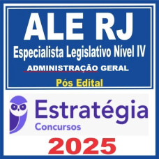 ALERJ ( Especialista Legislativo Nível IV - Administração Geral ) Pós Edital – Estratégia 2025