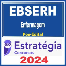 EBSERH (Enfermagem) Pós Edital – Estratégia 2024