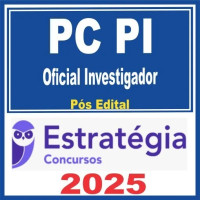 PC PI (Oficial Investigador de Polícia) Pós Edital – Estratégia 2025