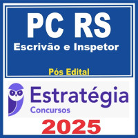 PC RS ESCRIVÃO E INSPETOR - Estratégia 2025 - PÓS EDITAL