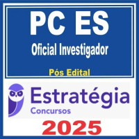 PC ES (Oficial Investigador ) Pós Edital – Estratégia 2025