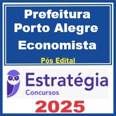 Prefeitura de Porto Alegre RS (Economista) Estratégia 2025 (Pós-Edital)