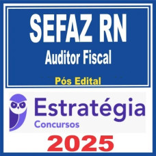 SEFAZ RN (Auditor Fiscal do Tesouro Estadual + Passo) Pós Edital – Estratégia 2025