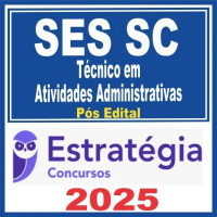 SES SC (Técnico em Atividades Administrativas) Pós Edital – Estratégia 2025