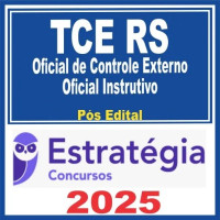 TCE RS (Oficial de Controle Externo – Oficial Instrutivo) Pós Edital – Estratégia 2025