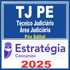 TJ PE ( Técnico Judiciário - Área Judiciária ) + Passo Estratégico – Estratégia 2025 PÓS EDITAL