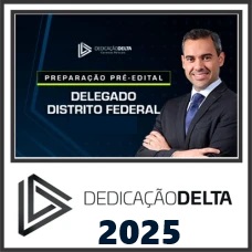 PC DF - Delegado PCDF Pré-Edital – DEDICAÇÃO DELTA - 2025