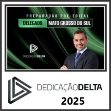 PC MS - DELEGADO MATO GROSSO DO SUL – DEDICAÇÃO DELTA - 2025