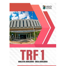 TRF 1 (Analista Judiciário – Área Judiciária) Legislação Destacada 2025