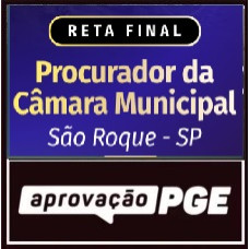 RETA FINAL - PROCURADOR DA CAMÂRA MUNICIPAL DE SÃO ROQUE-SP - APROVAÇÃO PGE 2026
