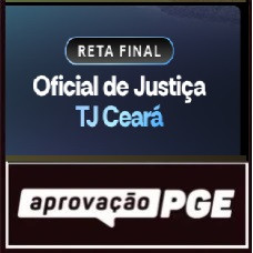 RETA FINAL - OFICIAL DE JUSTIÇA - TJ CEARÁ - APROVAÇÃO PGE 2026