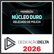 Núcleo Duro Delegado de Polícia – Dedicação Delta 2026 