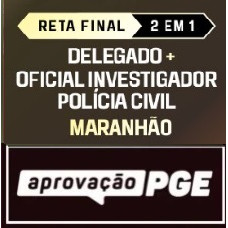 RETA FINAL PC MA 2 EM 1 - DELEGADO E OFICIAL INVESTIGADOR DE POLÍCIA  - DEDICAÇÃO DELTA 2026