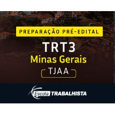 PREPARAÇÃO PRÉ-EDITAL TÉCNICO JUDICIÁRIO - ÁREA ADMINISTRATIVA - TRT 3 MG - ESCOLA TRABALHISTA 2026