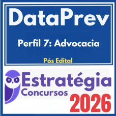 DataPrev (Perfil 7 : Advocacia)  Estratégia - 2026 (Pós-Edital)