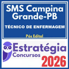 SMS Campina Grande PB (Técnico de Enfermagem) - Pós-Edital – Estratégia 2026