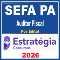 SEFA PA (Auditor Fiscal de Receitas Estaduais) Pós Edital – Estratégia 2026