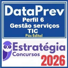 DataPrev (Perfil 6 : Gestão de Serviços de TIC) Estratégia - 2026 (Pós-Edital)