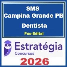 SMS Campina Grande PB (Inspetor Sanitário - Dentista - CD) Pós-Edital – Estratégia 2026