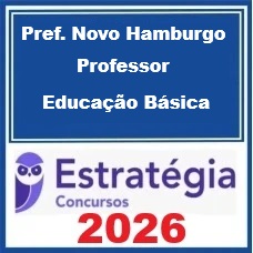 Prefeitura de Novo Hamburgo RS (Professor de Educação Básica) - Estratégia 2026 (Pós Edital)