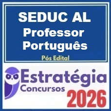 SEDUC AL (Professor - Português)  Pós-Edital – Estratégia 2026