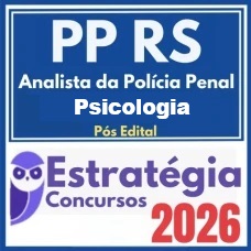 Polícia Penal RS (Analista da Polícia Penal - Psicologia)  Pós-Edital – Estratégia 2026