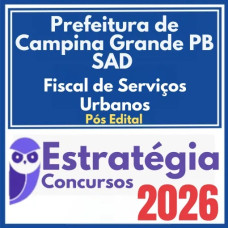 Prefeitura de Campina Grande PB – SAD (Fiscal de Serviços Urbanos) Pós Edital – Estratégia 2026