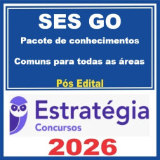SES GO - Pacote Conhecimentos Comuns para todas as Áreas - Pós-Edital Estratégia 2026