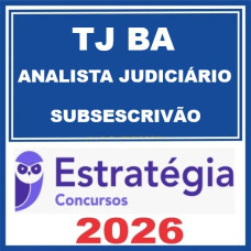 TJ BA (Analista Judiciário - Área Judiciária - Subescrivão)– Estratégia 2026