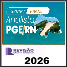 SPRINT FINAL ANALISTA JURÍDICO PGE RN- REVISÃO PGE 2026 (Pós-edital)