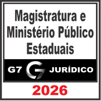 MAGISTRATURA E MINISTÉRIO PÚBLICO ESTADUAIS - G7 JURÍDICO 2026