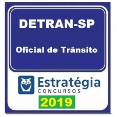 DETRAN SP - OFICIAL DE TRANSITO - ESTRATEGIA - 2019