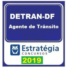 DETRAN DF - AGENTE DE TRANSITO DO DEPARTAMENTO DE TRANSITO DO DF - DETRAN-DF 2019 - ESTRATEGIA