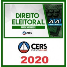 CURSO DE PRÁTICA JURÍDICA - DIREITO ELEITORAL (CERS 2020)
