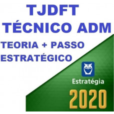 TJDFT - TÉCNICO JUDICIÁRIO - ÁREA ADMINISTRATIVA - TEORIA + PASSO ESTRATÉGICO - ESTRATEGIA 2020