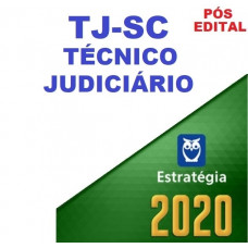 TJ SC - TÉCNICO JUDICIÁRIO TJSC - PÓS EDITAL - ESTRATEGIA 2020
